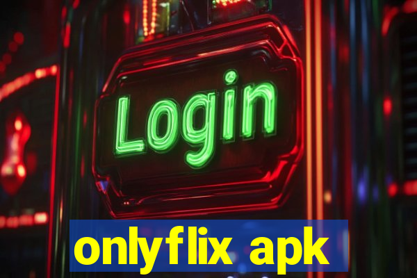 onlyflix apk