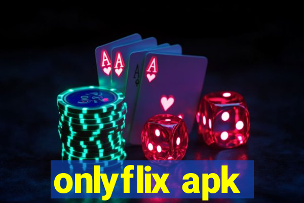 onlyflix apk