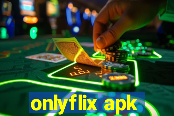 onlyflix apk