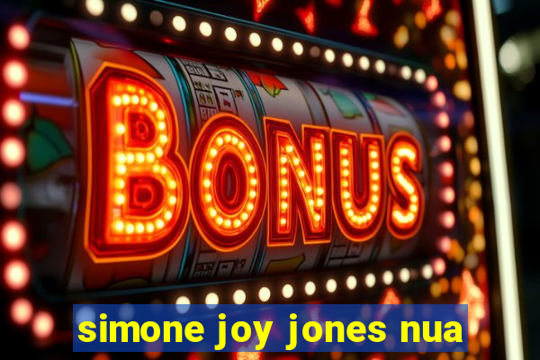 simone joy jones nua