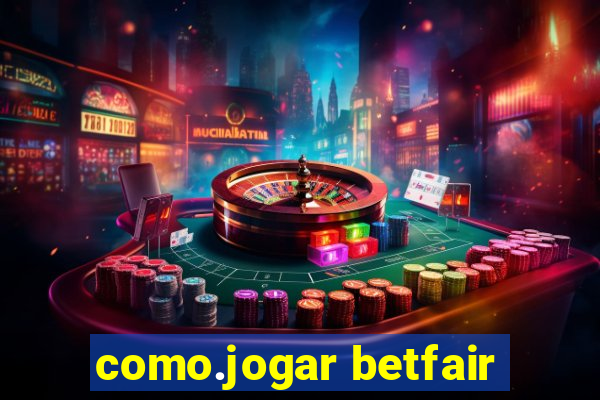 como.jogar betfair