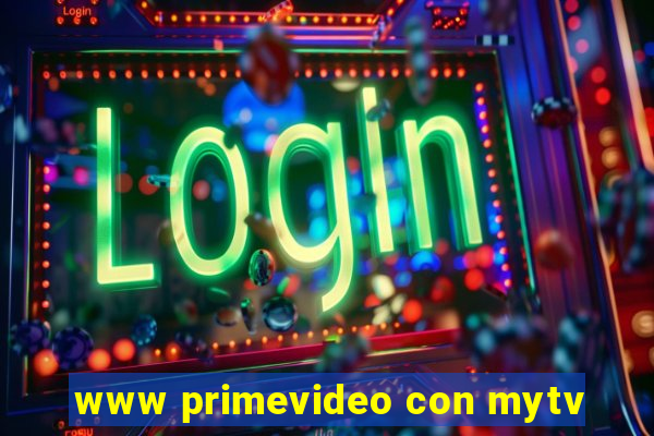 www primevideo con mytv