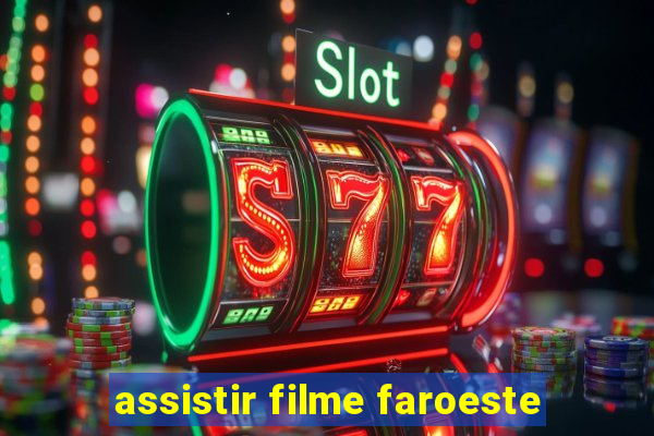 assistir filme faroeste