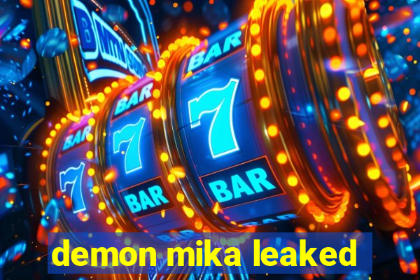 demon mika leaked