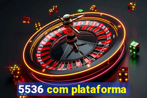 5536 com plataforma