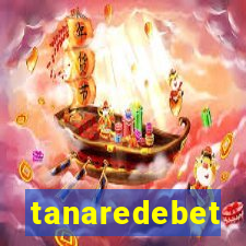 tanaredebet