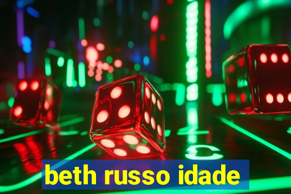 beth russo idade