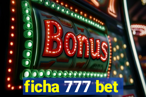 ficha 777 bet