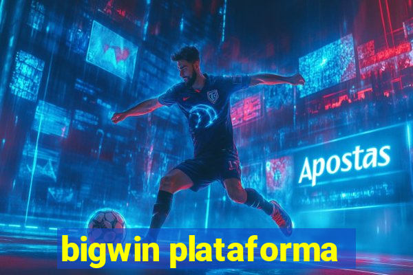 bigwin plataforma