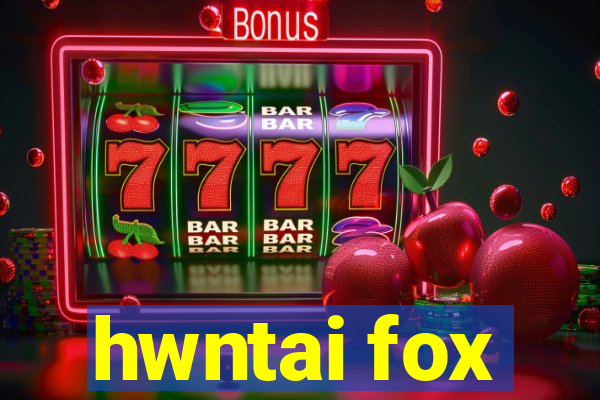 hwntai fox