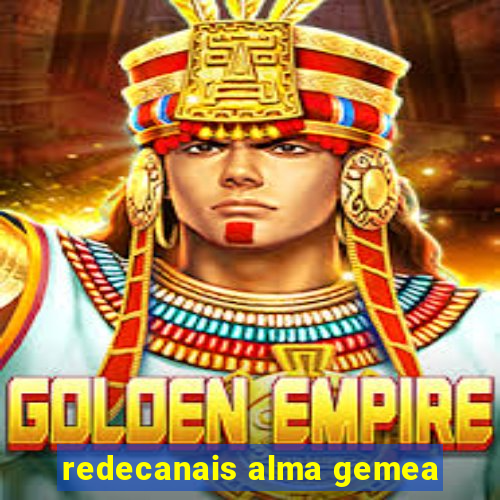 redecanais alma gemea