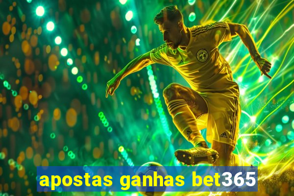 apostas ganhas bet365