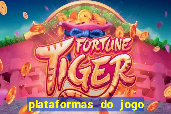 plataformas do jogo do tigre