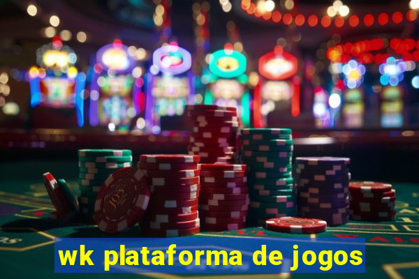 wk plataforma de jogos