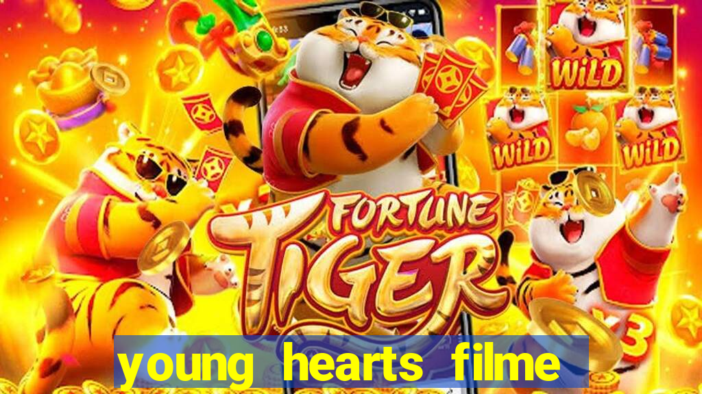 young hearts filme completo dublado