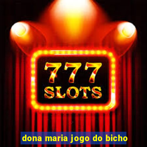 dona maria jogo do bicho