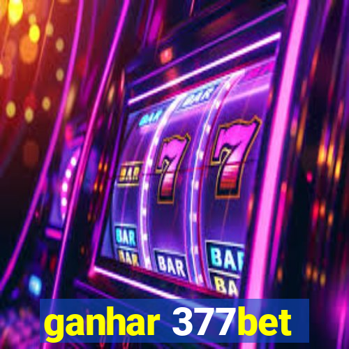 ganhar 377bet