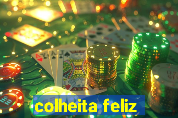 colheita feliz