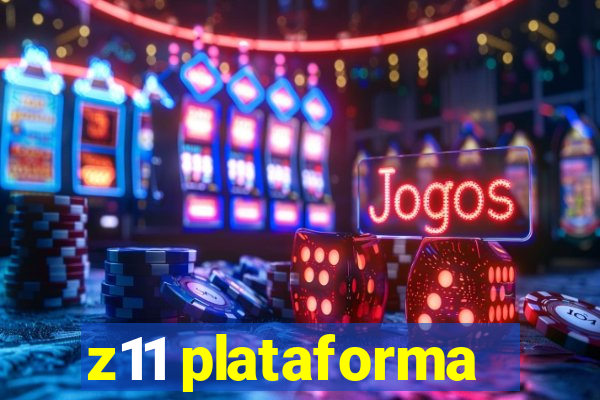 z11 plataforma