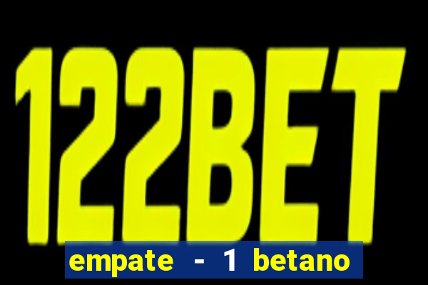 empate - 1 betano o que significa