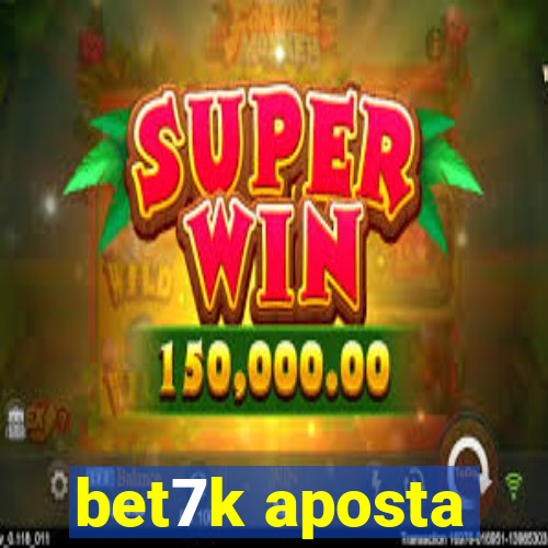 bet7k aposta