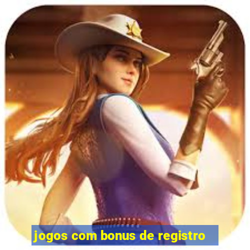 jogos com bonus de registro