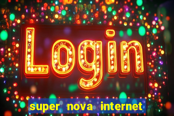 super nova internet 2 via boleto