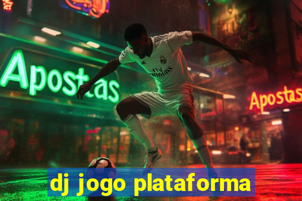 dj jogo plataforma