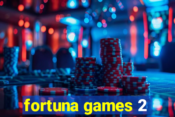 fortuna games 2