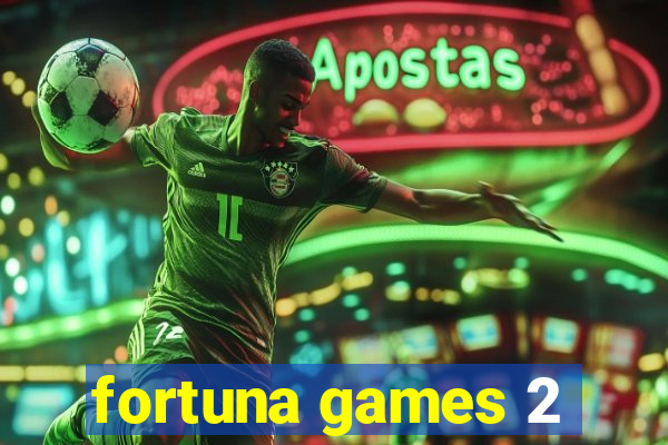 fortuna games 2