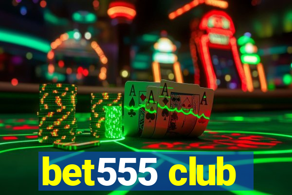 bet555 club