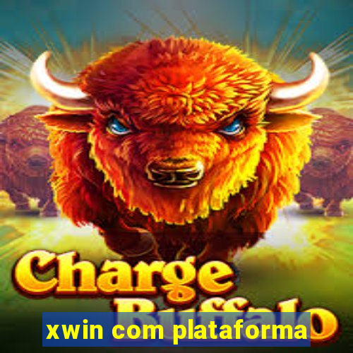 xwin com plataforma