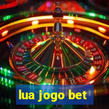 lua jogo bet