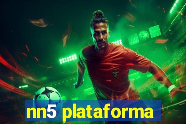 nn5 plataforma