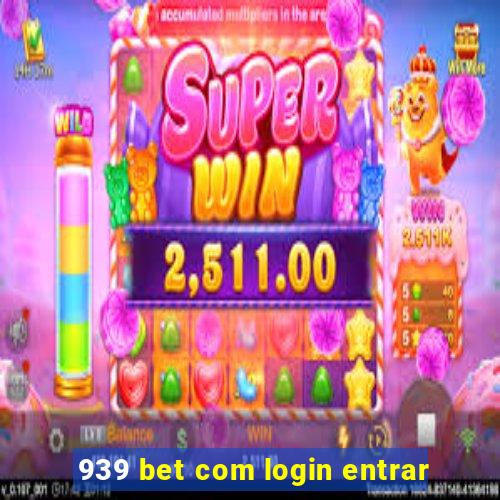 939 bet com login entrar