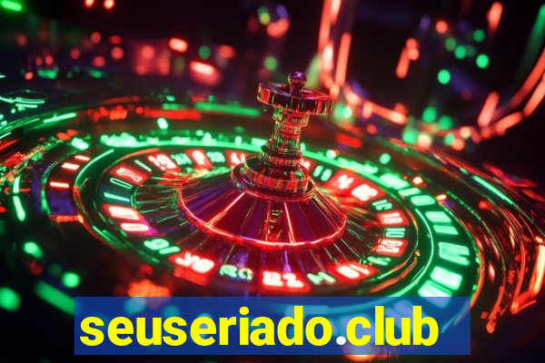 seuseriado.club