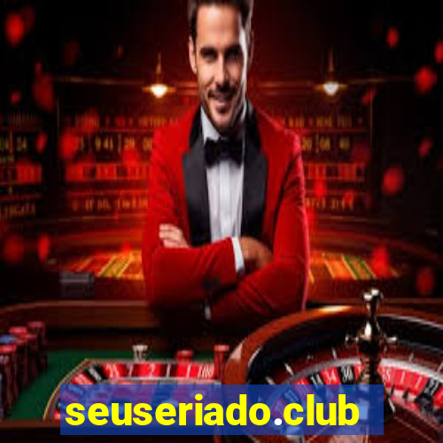 seuseriado.club