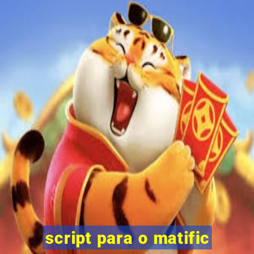 script para o matific