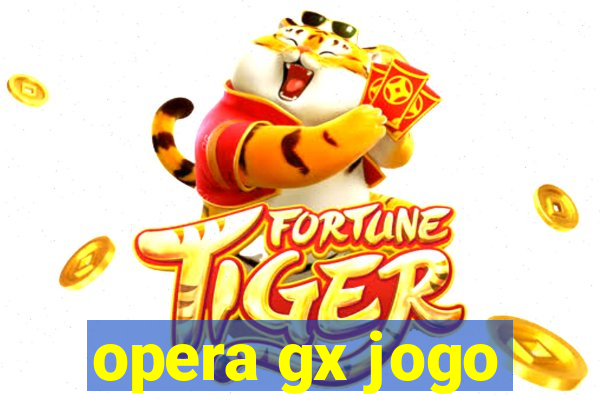 opera gx jogo