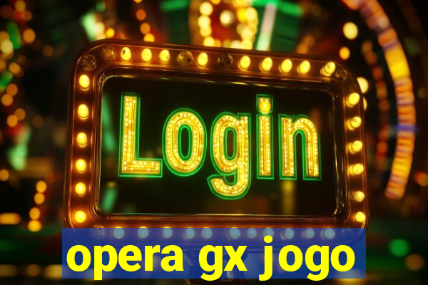 opera gx jogo