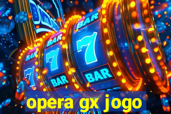 opera gx jogo