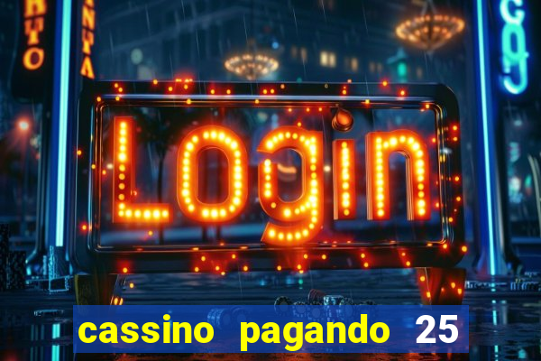 cassino pagando 25 reais no cadastro