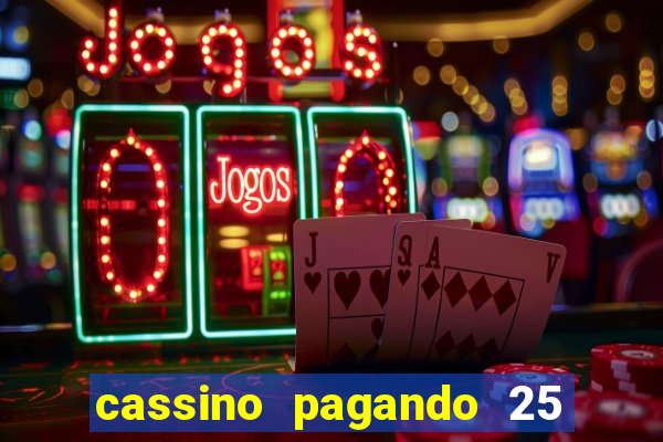 cassino pagando 25 reais no cadastro