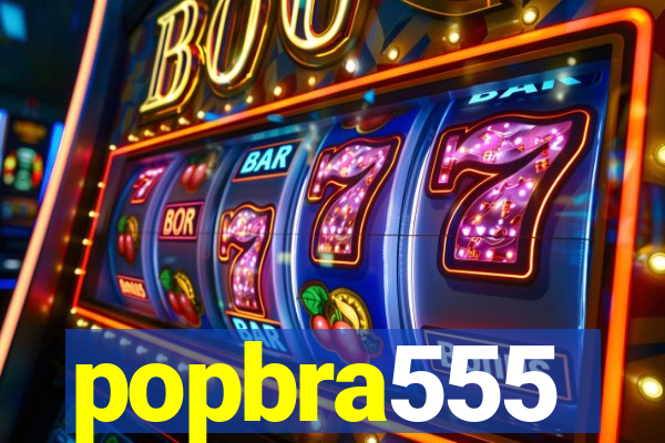 popbra555