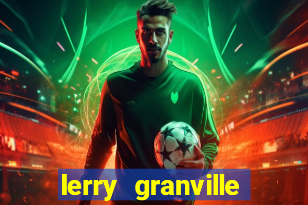 lerry granville reclame aqui