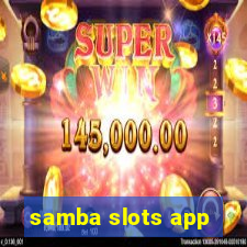 samba slots app