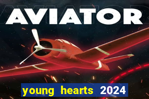 young hearts 2024 assistir online