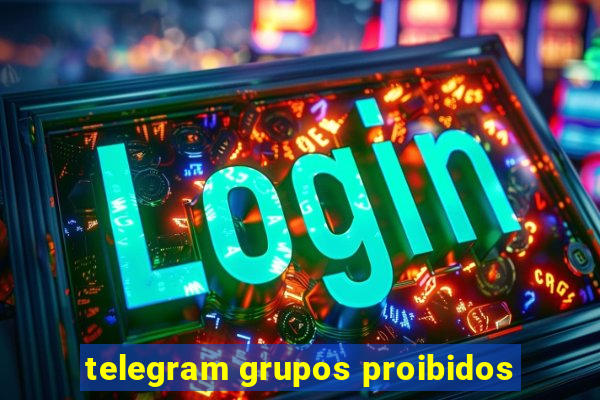 telegram grupos proibidos