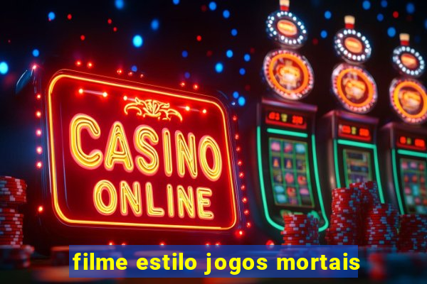 filme estilo jogos mortais