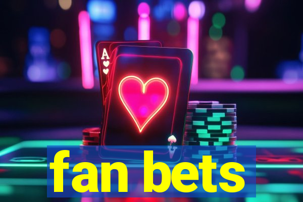 fan bets